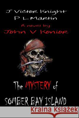 The Mystery of Somber Bay Island J. Victor Knight P. L. Martin 9781499152241 Createspace - książka
