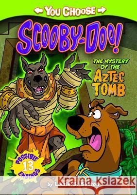 The Mystery of the Aztec Tomb Laurie S. Sutton Scott Neely 9781434291288 You Choose Stories: Scooby Doo - książka