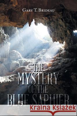 The Mystery of the Blue Saphier Gary T Brideau   9781669847656 Xlibris Us - książka