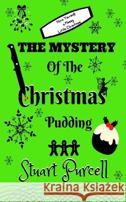 The Mystery of the Christmas Pudding Stuart Purcell 9780993513732 Pocket Watch Publishing - książka