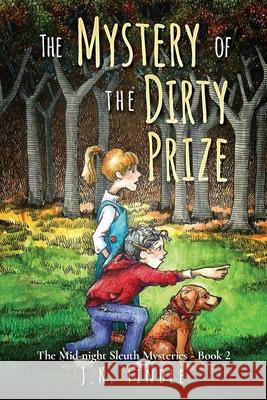 The Mystery of the Dirty Prize J. K. Findle 9781646491667 Year of the Book Press - książka