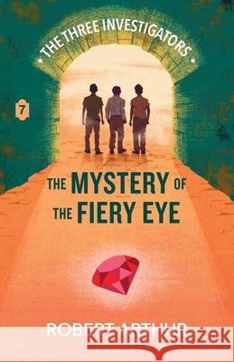 The Mystery of the Fiery Eye Robert Arthur Elizabeth Arthur Steven Bauer 9781969498121 Hollow Tree Press - książka