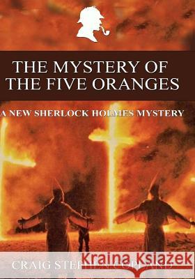 The Mystery of the Five Oranges - Large Print: A New Sherlock Holmes Mystery Craig Stephen Copland 9781502803795 Createspace - książka
