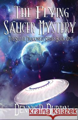 The Mystery of the Flying Saucer Dennis Durbin 9781949809190 Words Matter Publishing - książka