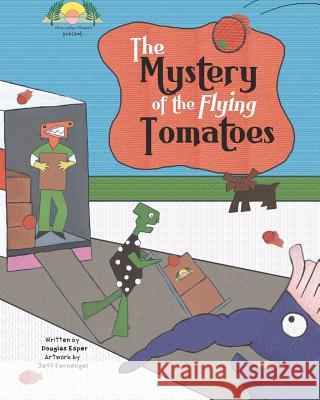 The Mystery Of The Flying Tomatoes: The Fern Valley Friends Present... Fernengel, Jeffrey 9781439266557 Booksurge Publishing - książka