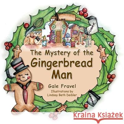 The Mystery of the Gingerbread Man Gale Fravel, Lindsay Beth Deibler 9781614937548 Peppertree Press - książka