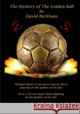 The Mystery of the Golden Ball David Beckham 9781291441086 Lulu.com - książka