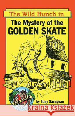 The Mystery of the Golden Skate Tony Savageau Joanne Raditz 9780975973769 Blue Mustang Press - książka