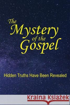 The Mystery of the Gospel: Hidden Truths Have Been Revealed Chuck Dieringer 9781734696202 One in Christ Press - książka