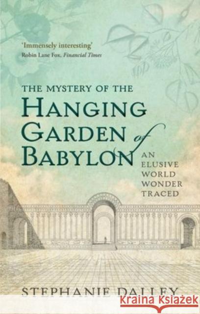 The Mystery of the Hanging Garden of Babylon: An Elusive World Wonder Traced Stephanie Dalley 9780198728849 Oxford University Press - książka