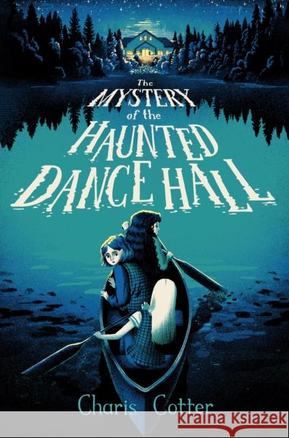 The Mystery of the Haunted Dancehall Charis Cotter 9781774885550 Tundra Books (NY) - książka