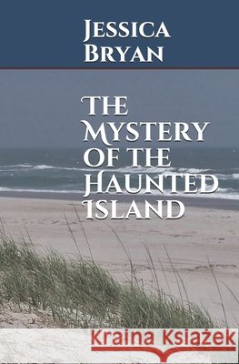 The Mystery of the Haunted Island Bryan, Jessica 9798623032751 Independently Published - książka