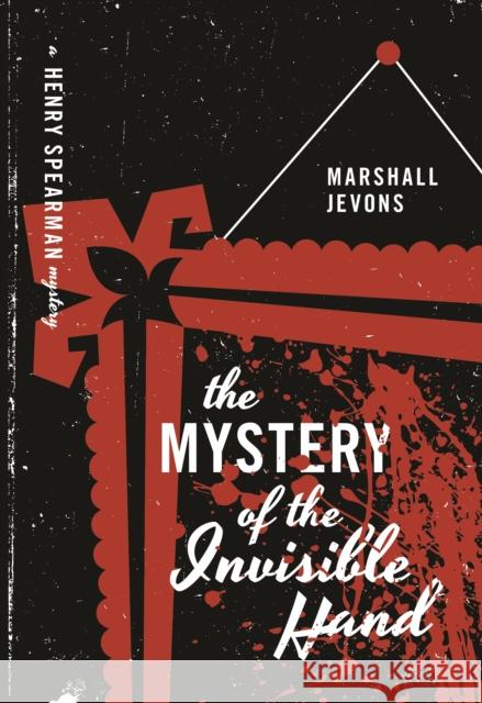 The Mystery of the Invisible Hand: A Henry Spearman Mystery Marshall Jevons 9780691163130 Princeton University Press - książka