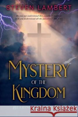 The Mystery of the Kingdom Steven Lambert 9781887915021 Real Truth Publications - książka