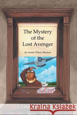 The Mystery of the Lost Avenger Linda Maria Frank 9781480831698 Archway Publishing - książka