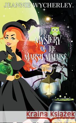 The Mystery of the Marsh Malaise: Wonky Inn Book 5 Jeannie Wycherley 9781797401034 Independently Published - książka