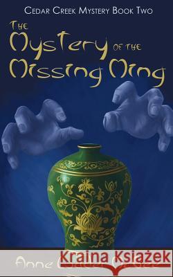 The Mystery of the Missing Ming: Cedar Creek Mystery Book Two McGee, Anne Loader 9781936307326 Vendera Publishing - książka