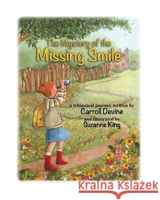 The Mystery of the Missing Smile Carroll Devine Suzanne King 9780974524924 Sounds Devine - książka