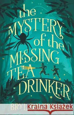 The Mystery of the Missing Tea Drinker Bryl Davidson 9780645686609 Hilton Press - książka