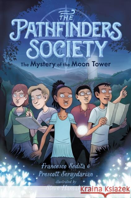 The Mystery of the Moon Tower Francesco Sedita Prescott Seraydarian Steve Hamaker 9780425291870 Viking Books for Young Readers - książka