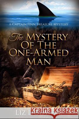 The Mystery of the One-Armed Man: A Captain Finn Treasure Mystery Liz Dodwell 9781939860095 Mix Books LLC - książka
