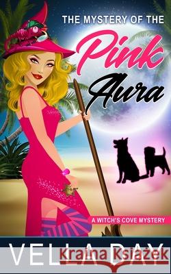 The Mystery of the Pink Aura: A Paranormal Cozy Mystery Vella Day 9781951430092 Erotic Reads Publishing - książka