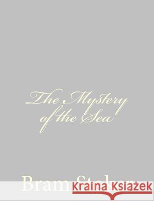 The Mystery of the Sea Bram Stoker 9781490546216 Createspace - książka