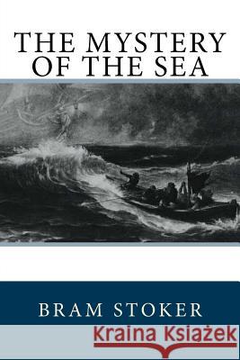 The Mystery of the Sea Bram Stoker 9781546337836 Createspace Independent Publishing Platform - książka