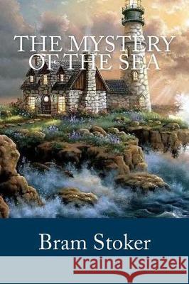 The Mystery of the Sea Bram Stoker 9781974556014 Createspace Independent Publishing Platform - książka