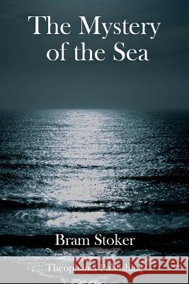 The Mystery of the Sea Bram Stoker 9781981469802 Createspace Independent Publishing Platform - książka