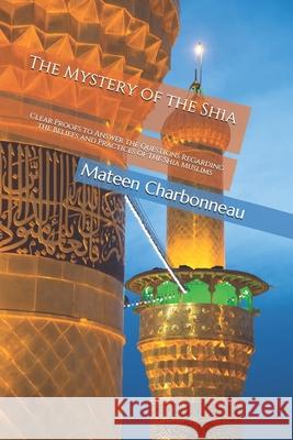 The Mystery of the Shia Mateen J. Charbonneau 9781482686715 Createspace - książka