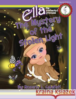 The Mystery of the Stolen Light: Ella The Enchanted Princess Calafati, Rosaria L. 9781799064046 Independently Published - książka