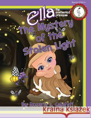 The Mystery of the Stolen Light: Ella The Enchanted Princess Calafati, Rosaria L. 9781977044341 Rosaria L. Calafati - książka