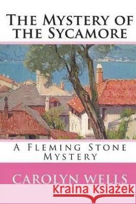 The Mystery of the Sycamore Carolyn Wells 9781722496371 Createspace Independent Publishing Platform - książka