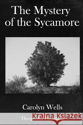 The Mystery of the Sycamore Carolyn Wells 9781981743544 Createspace Independent Publishing Platform - książka