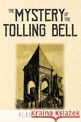 The Mystery of the Tolling Bell Alan E Losure 9781954095328 Yorkshire Publishing - książka