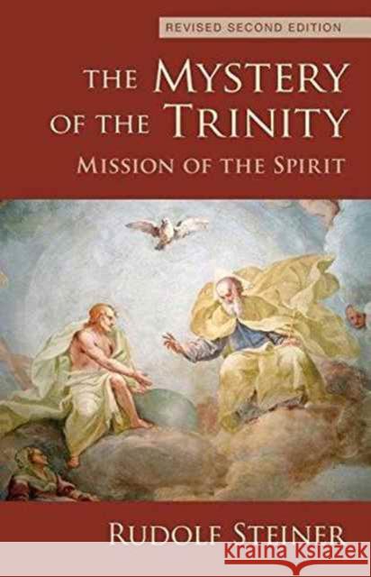 The Mystery of the Trinity: Mission of the Spirit Rudolf Steiner 9781621480952 SteinerBooks, Inc - książka