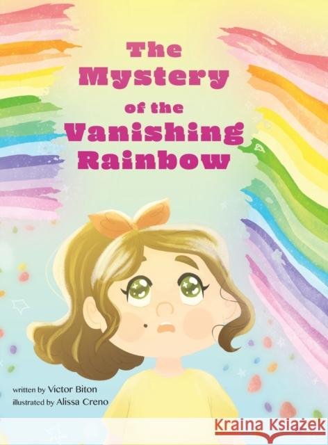 The Mystery of the Vanishing Rainbow Victor Biton Alissa Creno 9781735277417 Victor Biton - książka
