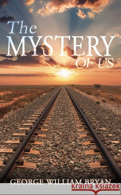 The Mystery of Us George William Bryan   9781398436688 Austin Macauley Publishers - książka
