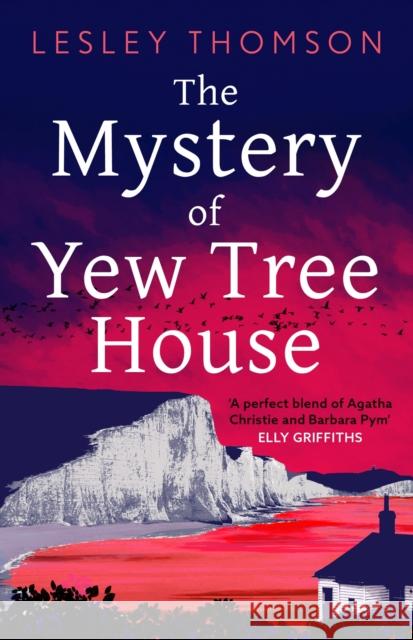 The Mystery of Yew Tree House: The gripping, must-read psychological procedural set during WWII for fans of Elly Griffiths Lesley Thomson 9781804546185 Bloomsbury Publishing PLC - książka