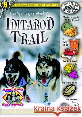 The Mystery on Alaska's Iditarod Trail Carole Marsh 9780635016683 Gallopade International - książka