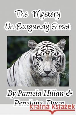 The Mystery on Burgundy Street Pamela Hillan Penelope Dyan  9781614770862 Bellissima Publishing, LLC - książka
