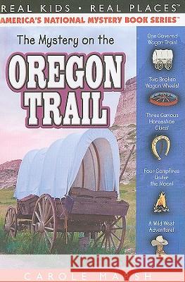 The Mystery on the Oregon Trail Carole Marsh 9780635074393 Carole Marsh Mysteries - książka