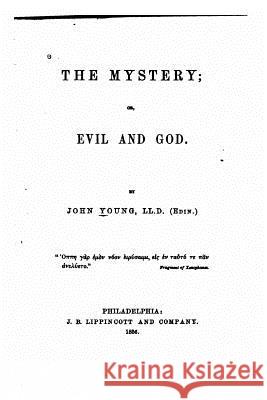 The mystery, or, Evil and God Young, John 9781530795581 Createspace Independent Publishing Platform - książka