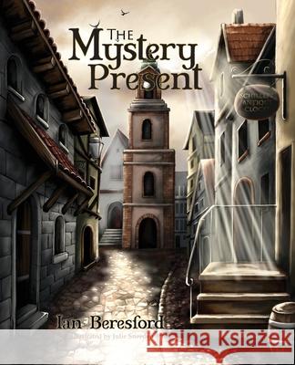 The Mystery Present Ian Beresford, Julie Sneeden 9781839754333 Grosvenor House Publishing Ltd - książka