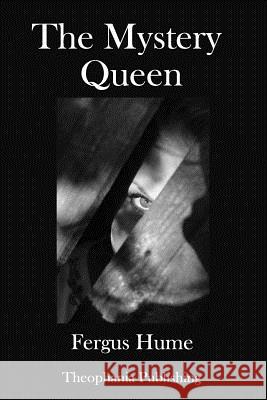 The Mystery Queen Fergus Hume 9781981829620 Createspace Independent Publishing Platform - książka