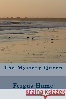 The Mystery Queen Fergus Hume 9781986685061 Createspace Independent Publishing Platform - książka