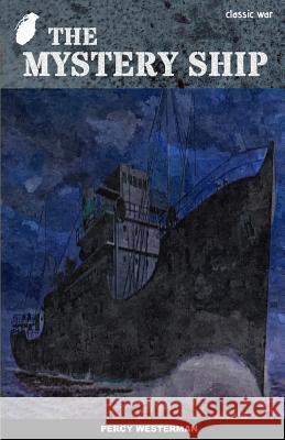 The Mystery Ship Percy Westerman 9781539876335 Createspace Independent Publishing Platform - książka