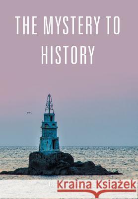 The Mystery to History E G Peters 9781524513283 Xlibris - książka