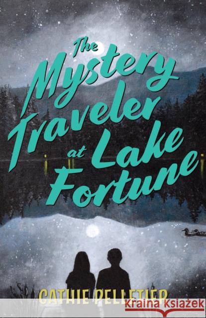 The Mystery Traveler at Lake Fortune Cathie Pelletier 9781684750764 Rowman & Littlefield - książka